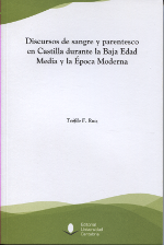 Discursos de sangre y parentesco en Castilla durante la Baja Edad Media y la Época Moderna