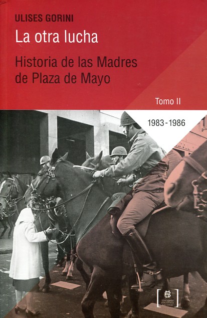 La otra lucha: historia de las Madres de la Plaza de Mayo. 9789877280074