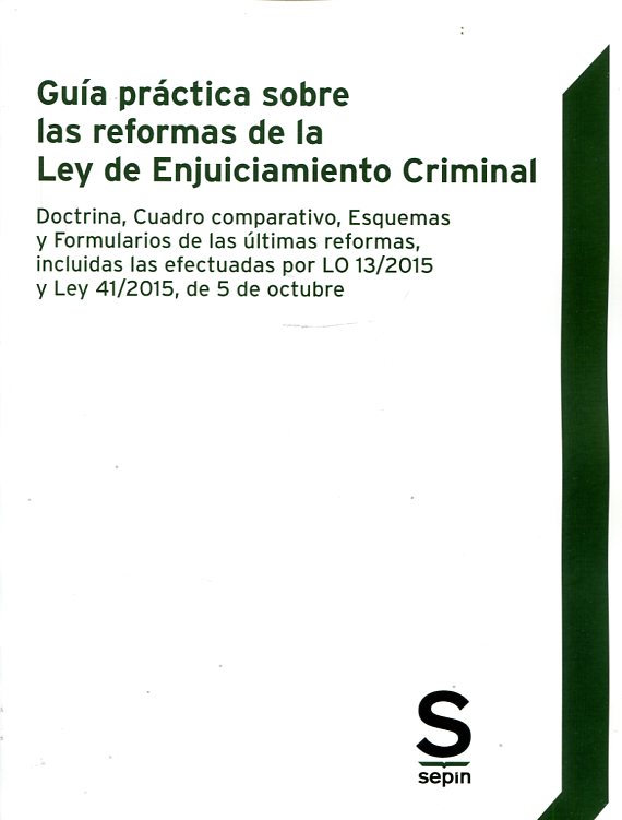 Guía práctica sobre las reformas de la Ley de Enjuiciamiento Criminal. 9788416521029