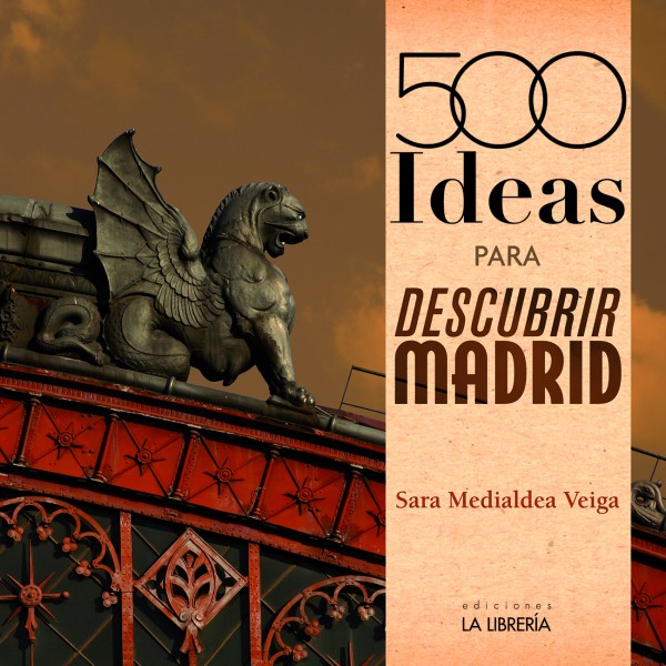 500 ideas para descubrir Madrid. 9788498733013