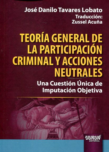 Teoría general de la participación criminal y acciones neutrales