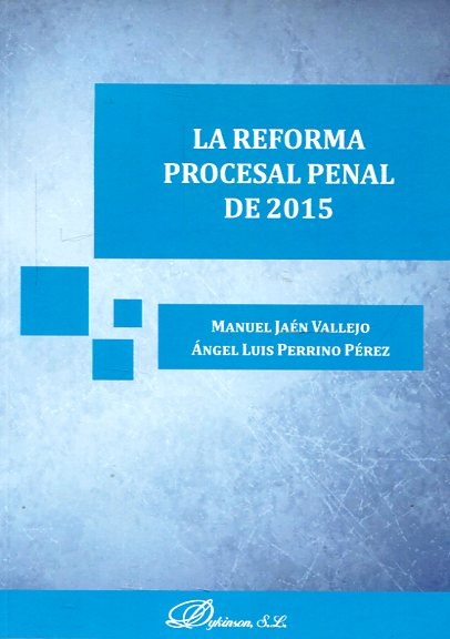 La reforma procesal penal de 2015. 9788490855645