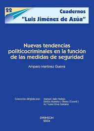 Nuevas tendencias politicocriminales en la función de las medidas de seguridad. 9788497725460