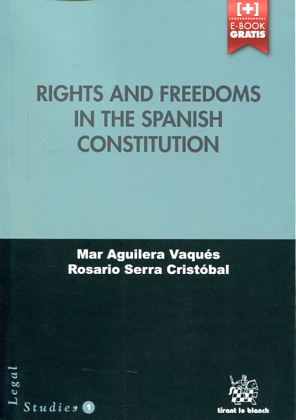 Rights and freedoms in the spanish Constitution. 9788491191162
