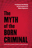The myth of the born criminal. 9781442628366