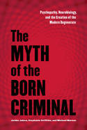 The myth of the born criminal