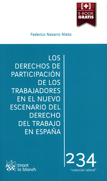 Los derechos de participación de los trabajadores en el nuevo escenario del Derecho del trabajo en España. 9788490867938