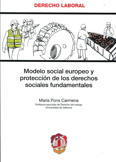 Modelo social europeo y protección de los derechos sociales fundamentales. 9788429018790