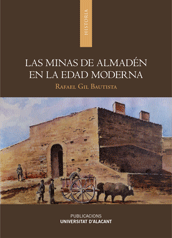 Las minas de Almadén en la Edad Moderna. 9788497174008