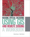 Making spatial decisions using GIS and remote sensing. 9781589483361