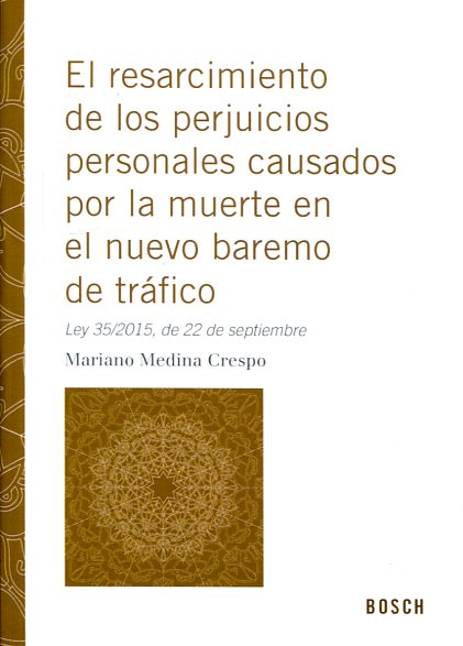 El resarcimiento de los perjuicios personales causados por la muerte en el nuevo baremo de tráfico. 9788490900970