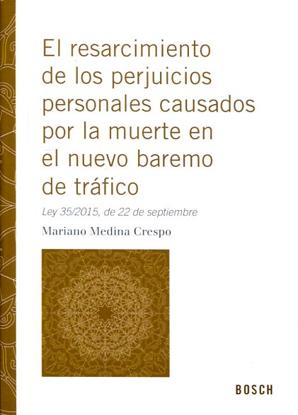 El resarcimiento de los perjuicios personales causados por la muerte en el nuevo baremo de tráfico. 9788490900970