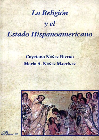 La religión y el Estado Hispanoamericano. 9788490855539