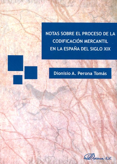 Notas sobre el proceso de la codificación mercantil en la España del siglo XIX. 9788490855744