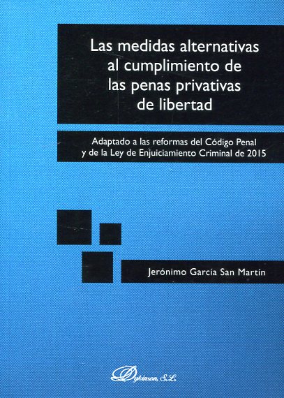 Las medidas alternativas al cumplimiento de las penas privativas de libertad. 9788490855942