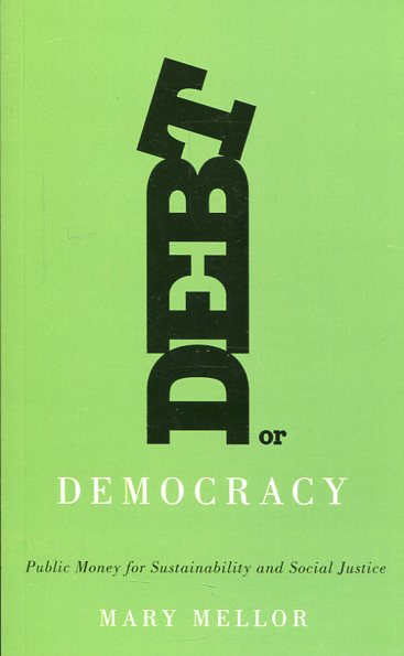 Debt or democracy. 9780745335544