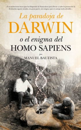 La paradoja de Darwin o el enigma del Homo Sapiens. 9788494384646