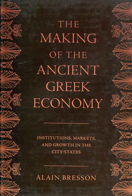 The making of the ancient greek economy. 9780691144702