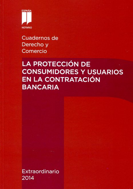 La protección de consumidores y usuarios en la contratación bancaria. 100965604