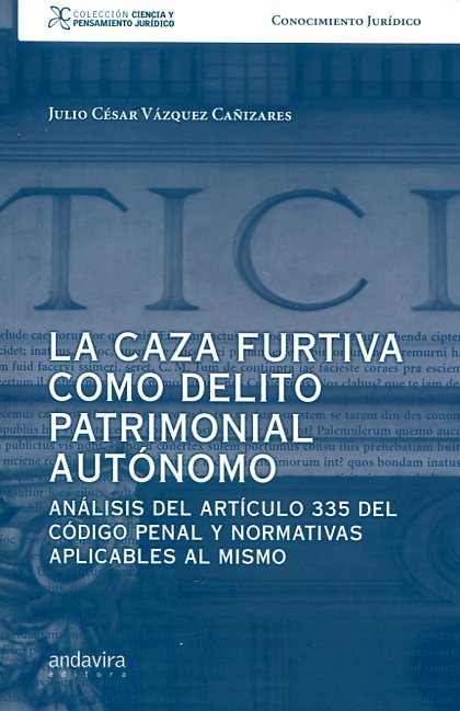 La caza furtiva como delito patrimonial autónomo