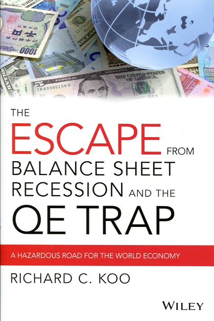 The escape from balance sheet recession and the QE trap. 9781119028123