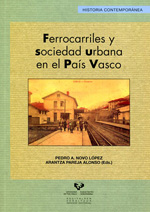 Ferrocarriles y sociedad urbana en el País Vasco. 9788498600599