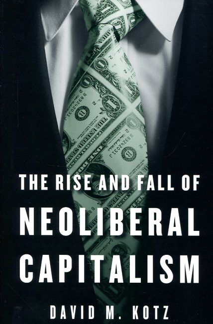 The rise and fall of neoliberal capitalism