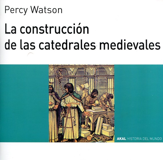 La construcción de las catedrales medievales. 9788476005415