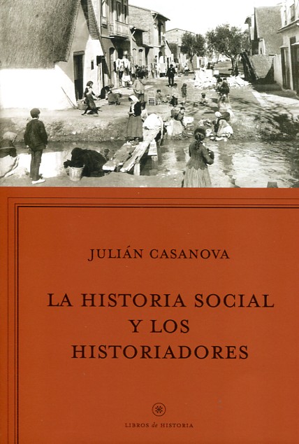 La historia social y los historiadores. 9788498928037