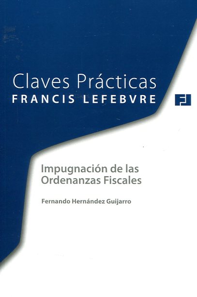 CLAVES PRACTICAS-Impugnación de las ordenanzas fiscales. 9788416268269