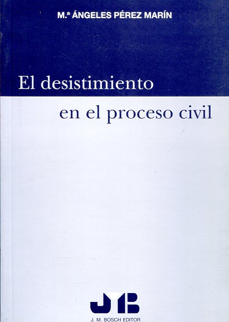 El desistimiento en el proceso civil. 9788476986325