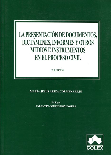 La presentación de documentos, dictámenes, informes y otros medios e instrumentos en el proceso civil. 9788483420867