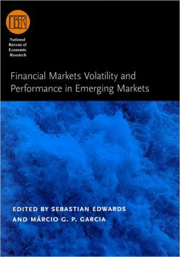 Financial markets volatility and performance in emerging markets. 9780226184951