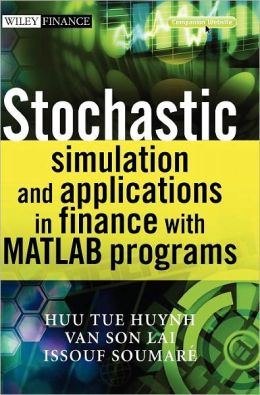 Stochastic simulation and applications in finance with MATLAB programs. 9780470725382