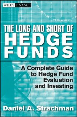 The long and short of hedge funds. 9780471792185