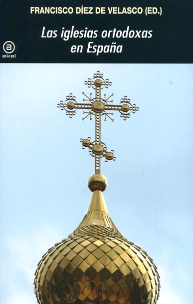 Las iglesias ortodoxas en España. 9788446040835