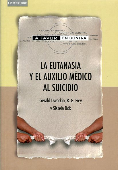 La eutanasia y el auxilio médico al suicidio. 9788483231098