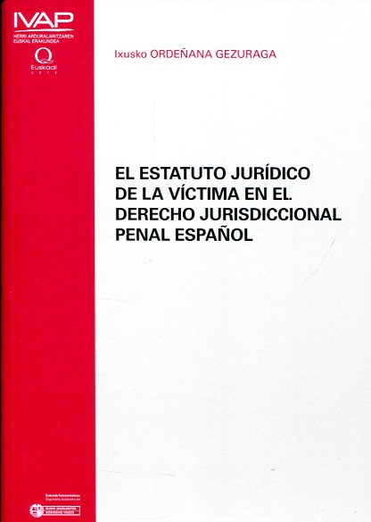 El estatuto jurídico de la víctima en el Derecho jurisdiccional penal español