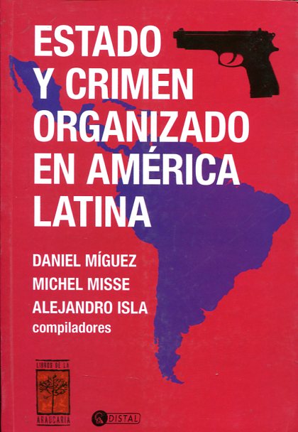 Estado y crimen organizado en América Latina. 9789871300372