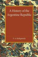 A history of the Argentine Republic