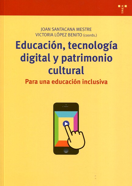 Educación, tecnología digital y patrimonio cultural. 9788497048514