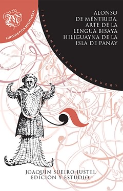 Alonso de Méntrida, arte de la lengua bisaya hiliguayna de la Isla de Panay. 9788484898566