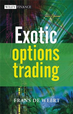 Exotic options trading. 9780470517901