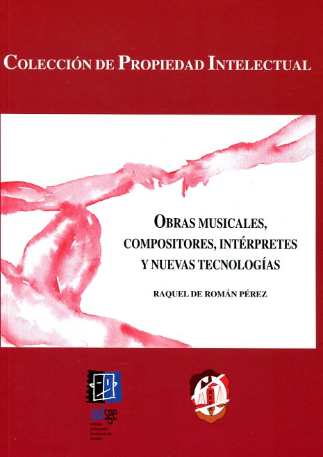 Obras musicales, compositores, intérpretes y nuevas tecnologías. 9788429013887