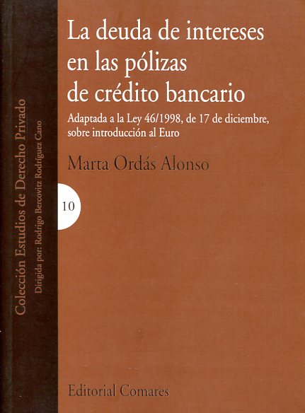 La deuda de intereses en las pólizas de crédito bancario. 9788481519624