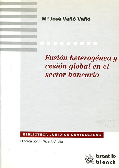 Fusión heterogénea y cesión global en el sector bancario. 9788484422617