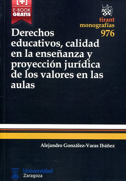 Derechos educativos, calidad en la enseñanza y proyección jurídica de los valores en las aulas . 9788490863725