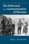 The Holocaust and the Germanization of Ukraine. 9781107061231