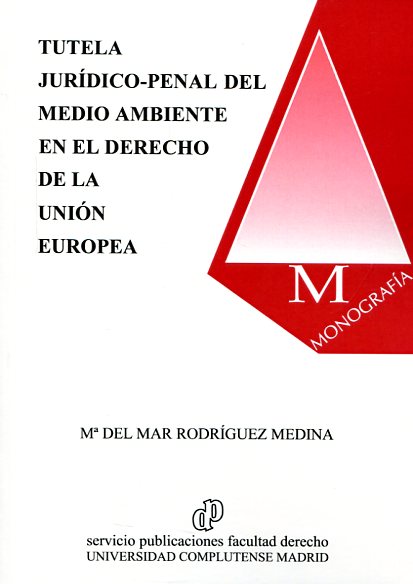 Tutela jurídico-penal del medio ambiente en el Derecho de la Unión Europea