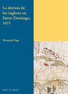 La derrota de los ingleses en Santo Domingo, 1655. 9788497441698